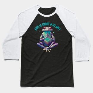 Yoga Frog Lovers - Life Is Short And So Am I, Yoga Frog Baseball T-Shirt